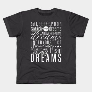 Aedh Wishes for the Cloths of Heaven - W. B. Yeats Poem Kids T-Shirt